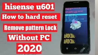 How to Hard reset Hisense u601 2020 open pattern Lock hisense U601