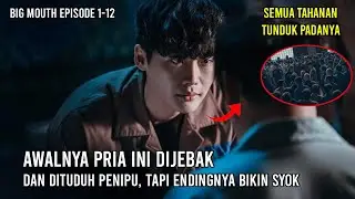 [Part 1] DIANGGAP BODOH TAPI OTAKNYA TERLALU OVERTHINKING ❗BIG MOUTH EPS 1-12 Alur Cerita Film