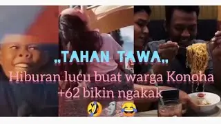 TAHAN TAWA 🤐,KUMPULAN VIDEO LUCU+62 KONOHA BIKIN NGAKAK PART #8