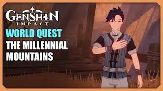 The Millennial Mountains | World Quest | Genshin Impact