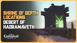 All Shrine of Depth Location - Desert of Hadramaveth | Genshin Impact 3.4