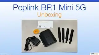 Peplink BR1 Mini 5G - Unboxing