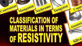 Classification of Materials in Terms of Resistivity | Conductors, Insulators and Semiconductors