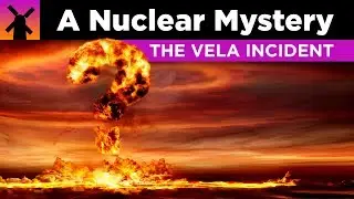 The Vela Incident: Greatest Nuclear Mystery Ever