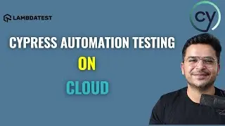 Web Automation Testing Using Cypress On Cloud | LambdaTest