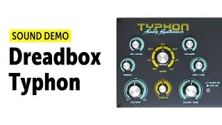 Dreadbox Typhon Sound Demo (no talking)