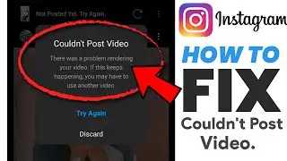 How To Fix Instagram Couldn't Post Video Problem Solved | Instagram Reels Not Posted Yet Try Again