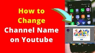 How to Change Channel Name on Youtube