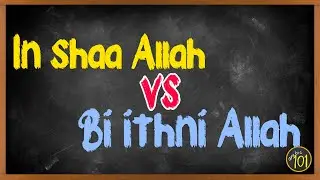 Is Saying 'In shaa Allah' the Same as 'Bi ithnillah'? - Learn the difference | Arabic101