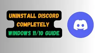 Uninstall Discord Completely: Windows 11/10 Guide