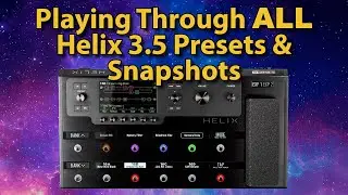 ALL Helix Presets And Their Snapshots - Firmware 3.5 Update