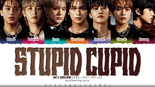 NCT DREAM Stupid Cupid Lyrics (엔시티 드림 Stupid Cupid 가사) [Color Coded Kan_Rom_Eng] | ShadowByYoongi