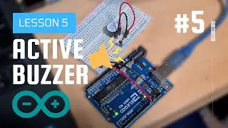 Active Buzzer Arduino Tutorial #5 - Elegoo Uno R3 Basic Starter Kit