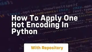 how to apply one hot encoding in python