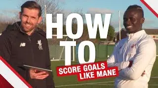 How to... Score goals like Sadio Mane | Lessons from the LFC International Academy