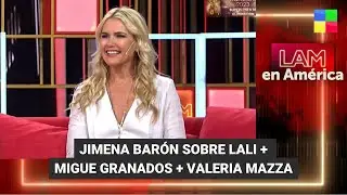 Jimena Barón sobre Lali + Migue Granados + Valeria Mazza - #LAM | Programa completo (18/12/23)