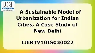 A Sustainable Model of Urbanization for Indian Cities, A Case Study of New Delhi