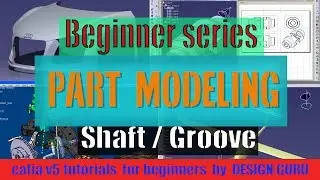 Shaft / Groove | Part Modeling Catia v5 | Beginner series #1 (EP. 3) | learn catia v5 online