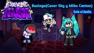 Friday night fever - Bazinga Cover(Sky y Miku Cantan)*Resubido*.