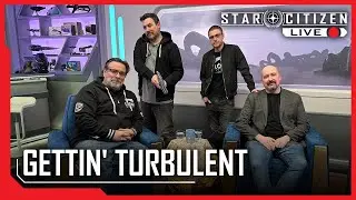 Star Citizen Live: Gettin' Turbulent