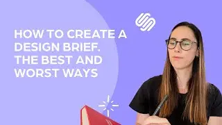 How to create a design brief | The best and worst ways