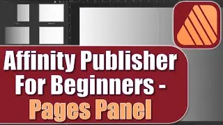 Affinity Publisher V2 - The Pages Panel For Beginners