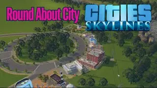 Round About  Starter: Cities Skylines