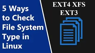 5 Ways to Check the File System type in Linux | ext4, ext3, xfs, ntfs, fat32