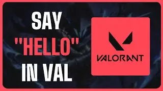 How To Say Hello in Valorant - EASY Guide (2024)