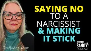 Saying NO to a Narcissist & Making It Stick