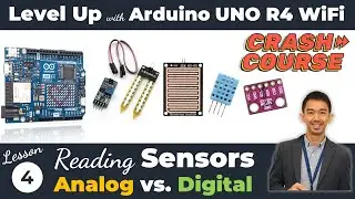 04. How to Read Sensors? Analog vs. Digital | Arduino UNO R4 WIFI - IoT Development Crash Course