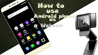 How to use Android Phone Camera as Webcam