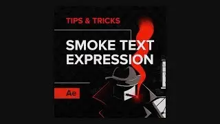 Tips & Tricks in After Effects: Smoke text expression