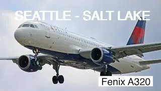 Fenix A320 | KSEA - KSLC | MSFS