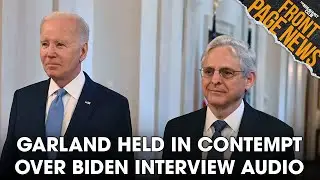 Bidens Attorney General Held In Contempt Over Interview Audio, Hunter Bidens Sentence Reduced?