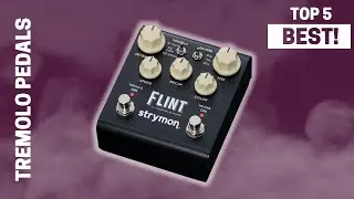 Five AMAZING Tremolo Pedals for your Pedalboard