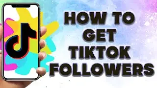 How To Get Tiktok Followers | How To Get Followers on Tiktok 2023