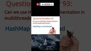 93  Can we use hashmap implementation in multithreded applications? 