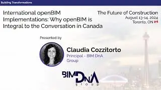 International openBIM Implementations: Why openBIM is Integral to the Conversation in Canada