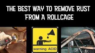 The Best way to Remove Rust from a Roll Cage
