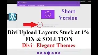 Divi Layout Upload | Divi Layouts Stuck 1% Solution & Fix - Short Version