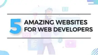 5 Amazing Websites For Web Developers In 2021