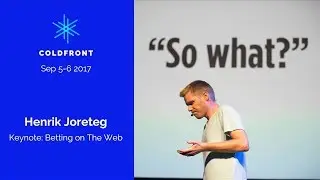 ColdFront17 • Henrik Joreteg: Keynote: Betting on The Web