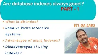 ETL Testing | Why database index not always good? | Interview Q | why shouldn't we use db indexes ?