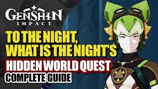 To The Night, What Is The Night's Hidden World Quest Guide | Legba Ancestral Temple | Genshin Impact