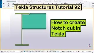 Tekla Structures Tutorial 92 | How to create Notch cut in Tekla