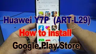 How To Install Google Play Store in Huawei Y7P | ART-L29 New Method 2020