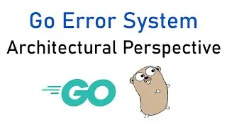 The Go Error System from an Architectural Perspective