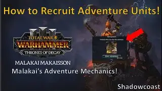 How to Unlock and Recruit Adventure Units Playing as Malakai in Total War Warhammer III ToD DLC!
