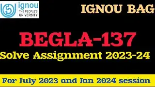 IGNOU BEGLA-137 Solve Assignment for 2023-24 Session